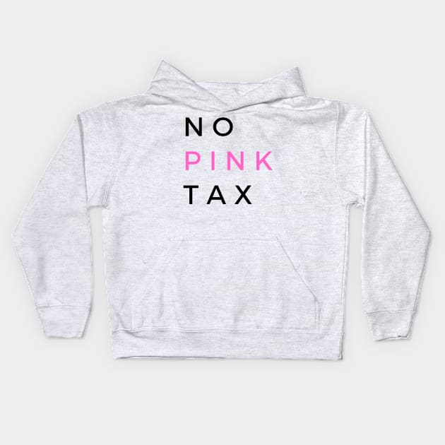 No Pink Tax Kids Hoodie by 2CreativeNomads